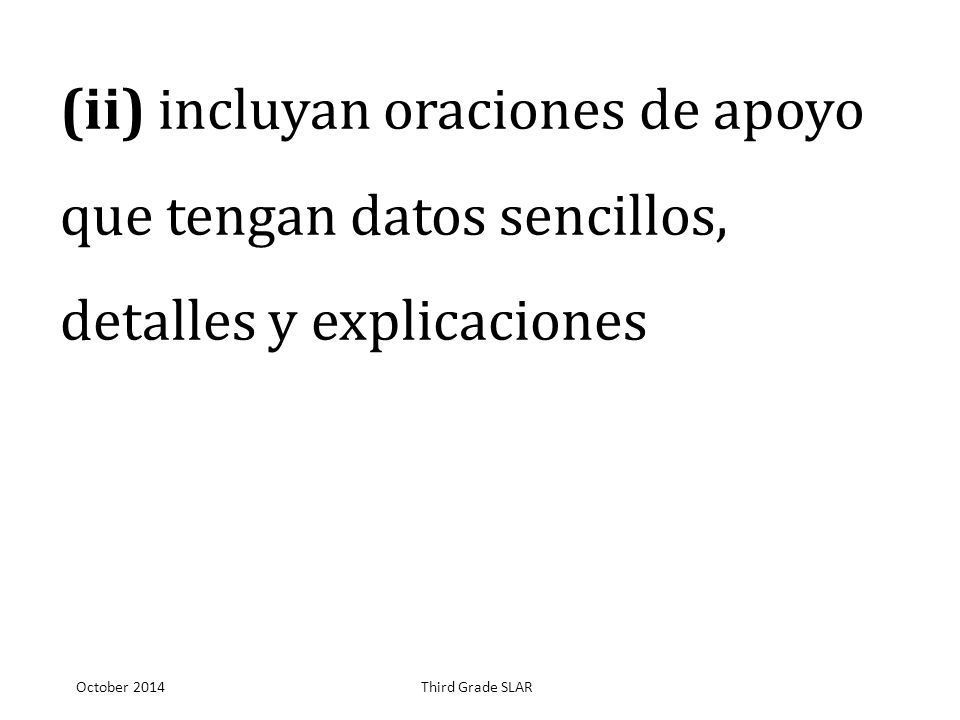 (ii) incluyan oraciones de apoyo que tengan datos sencillos, detalles y explicaciones