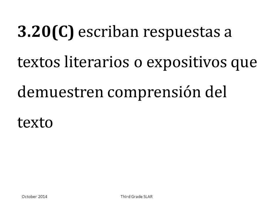 3.20(C) escriban respuestas a textos literarios o expositivos que demuestren comprensión del texto