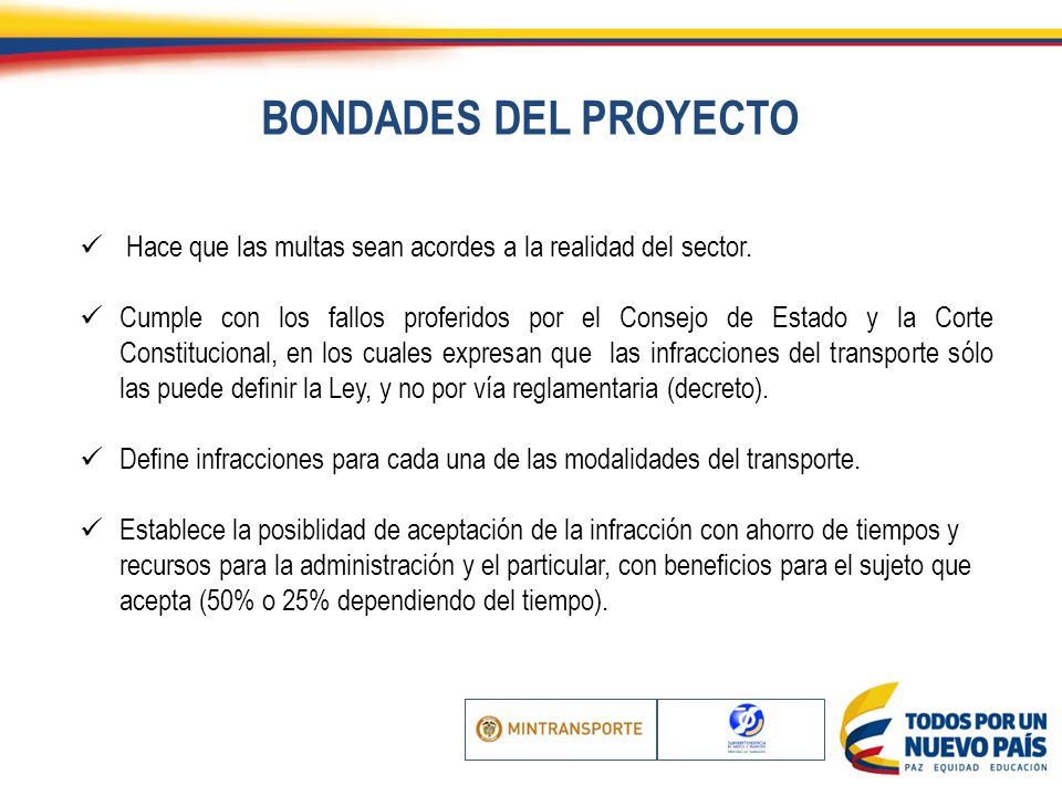 BONDADES DEL PROYECTO Hace que las multas sean acordes a la realidad del sector.