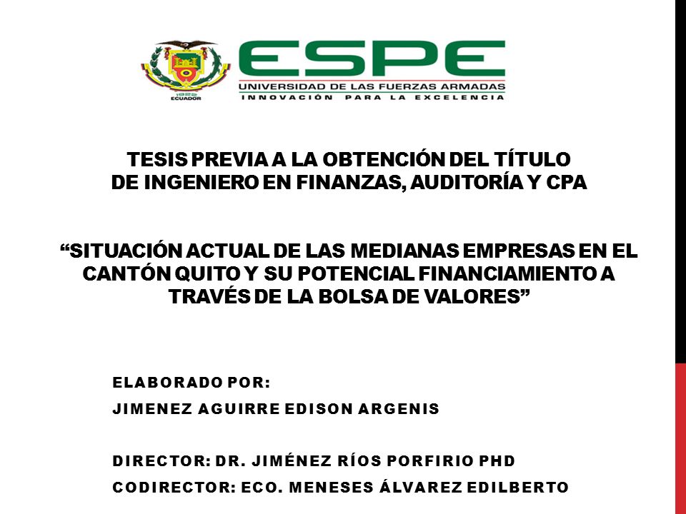 TESIS PREVIA A LA OBTENCIÓN DEL TÍTULO DE INGENIERO EN FINANZAS, AUDITORÍA Y CPA SITUACIÓN ACTUAL DE LAS MEDIANAS EMPRESAS EN EL CANTÓN QUITO Y SU POTENCIAL FINANCIAMIENTO A TRAVÉS DE LA BOLSA DE VALORES