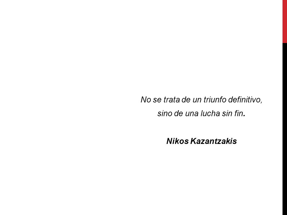 No se trata de un triunfo definitivo, sino de una lucha sin fin