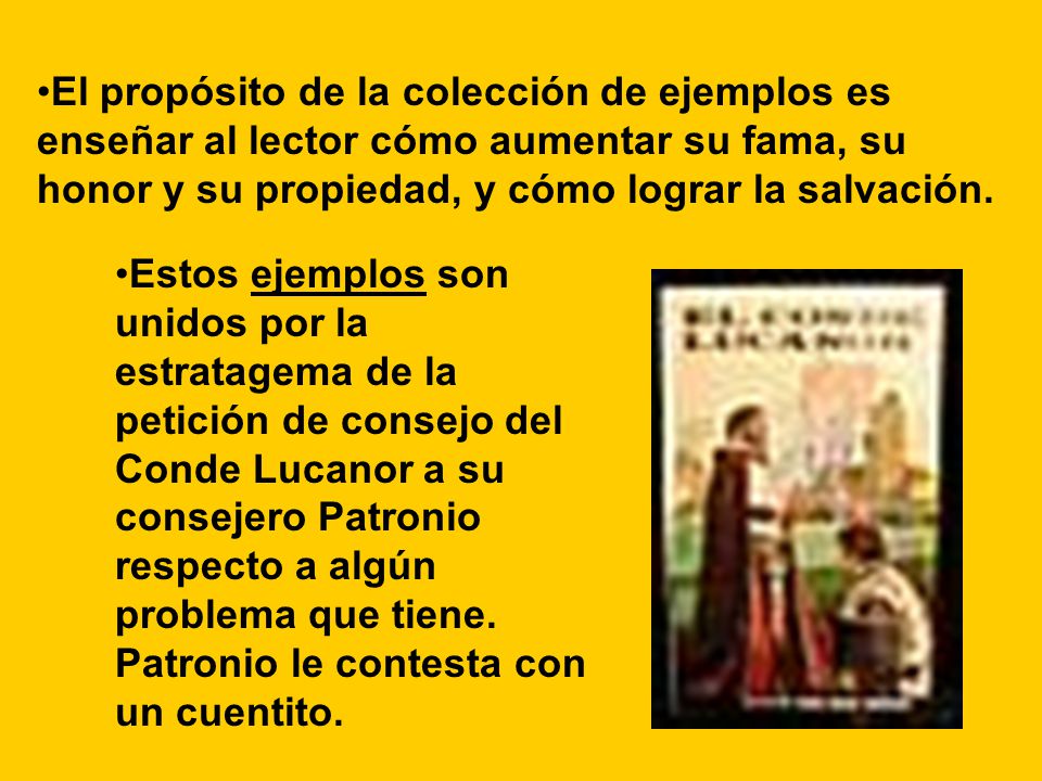 El propósito de la colección de ejemplos es enseñar al lector cómo aumentar su fama, su honor y su propiedad, y cómo lograr la salvación.