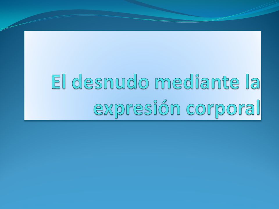 El desnudo mediante la expresión corporal