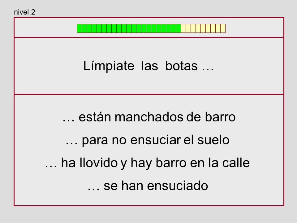 … están manchados de barro … para no ensuciar el suelo