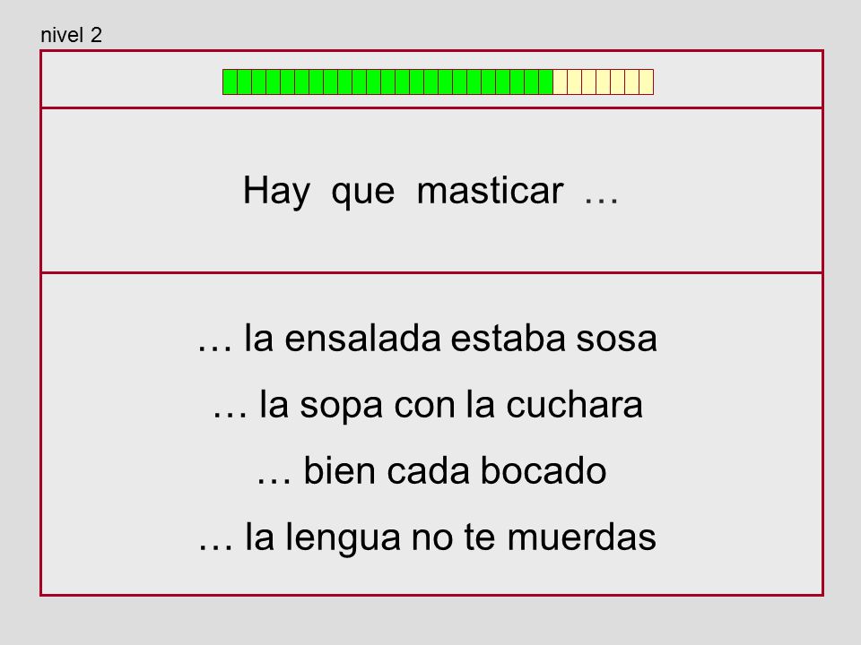 … la ensalada estaba sosa … la sopa con la cuchara … bien cada bocado