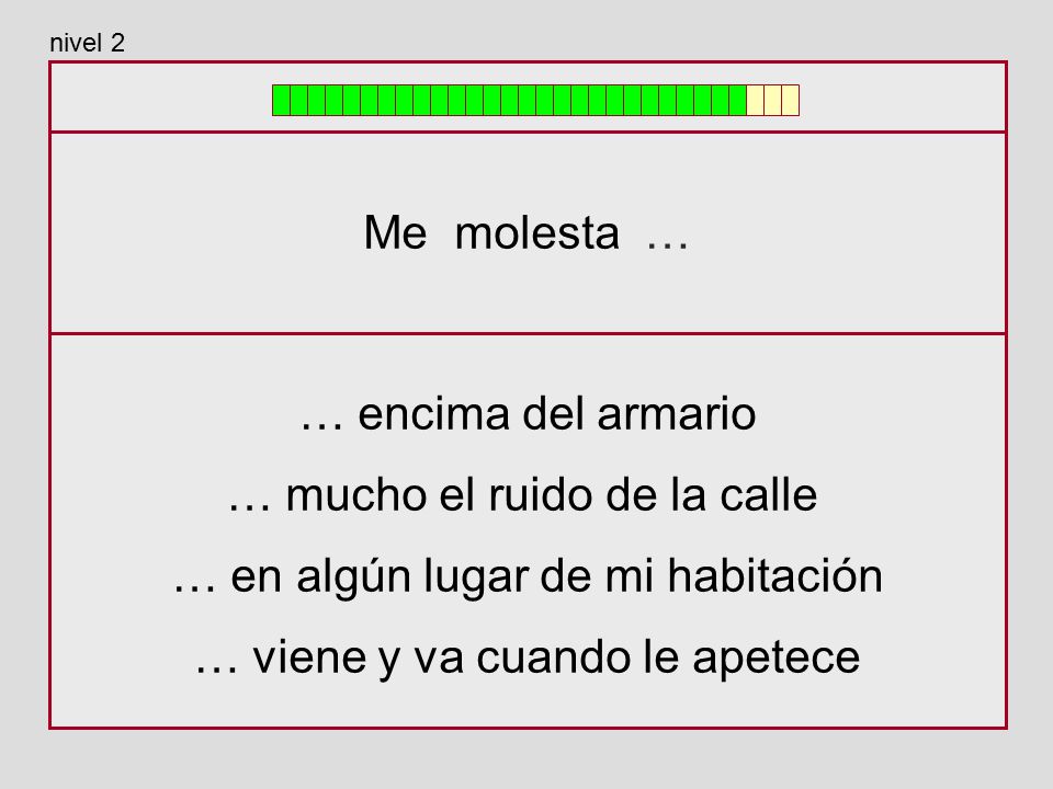 … mucho el ruido de la calle … en algún lugar de mi habitación
