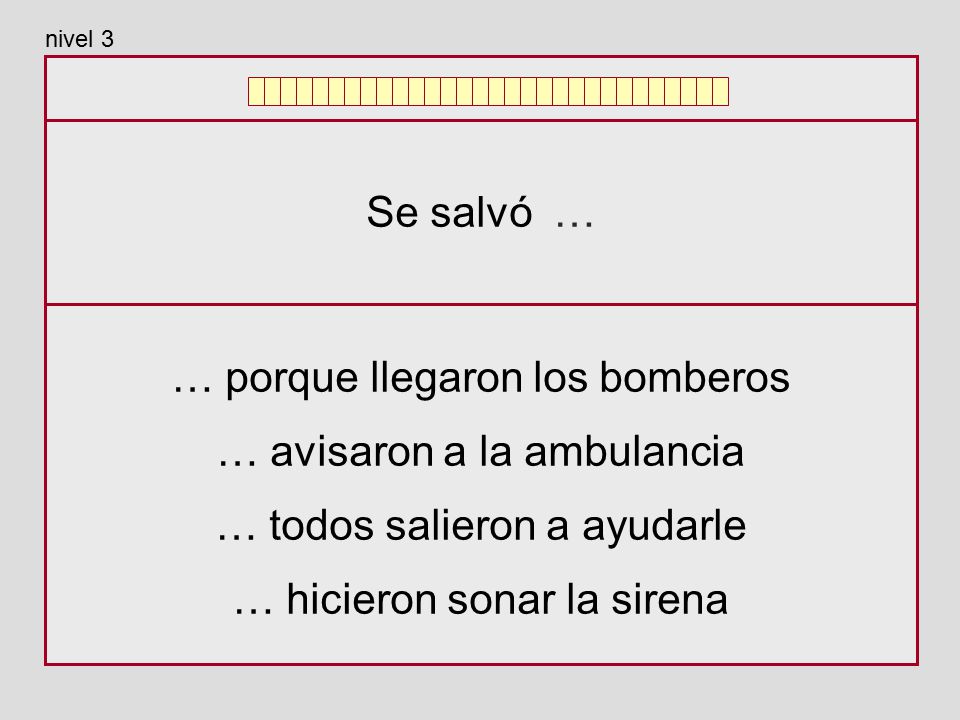 … porque llegaron los bomberos … avisaron a la ambulancia
