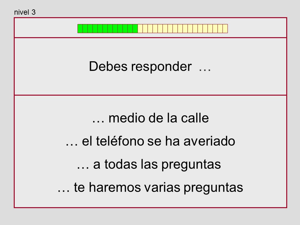 … el teléfono se ha averiado … a todas las preguntas