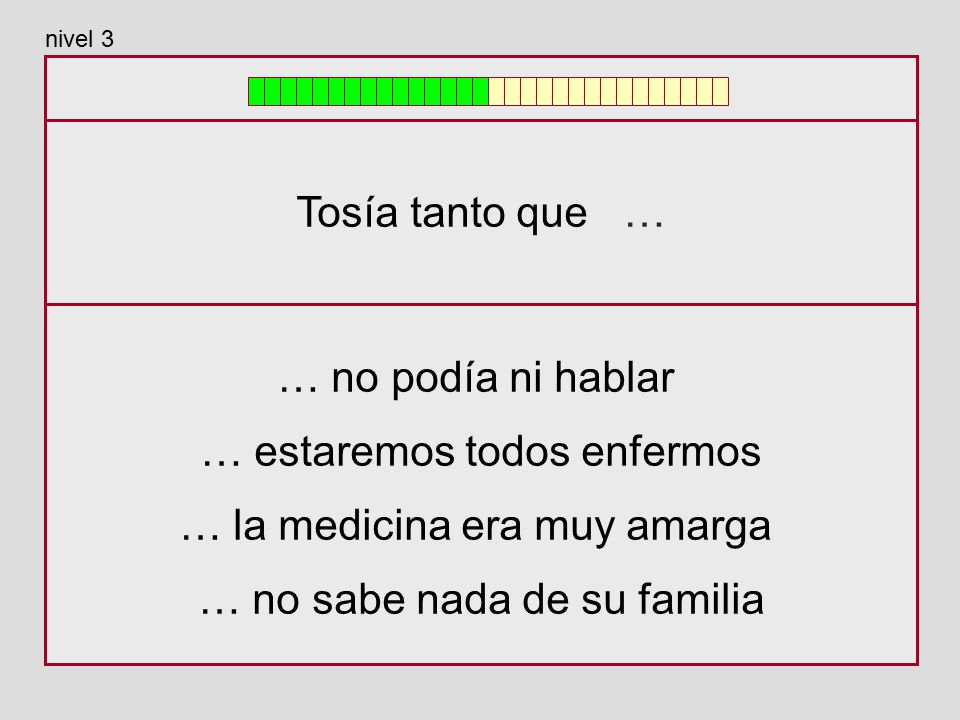 … estaremos todos enfermos … la medicina era muy amarga