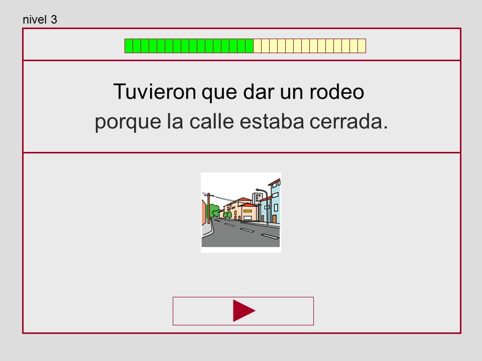 Tuvieron que dar un rodeo porque la calle estaba cerrada.