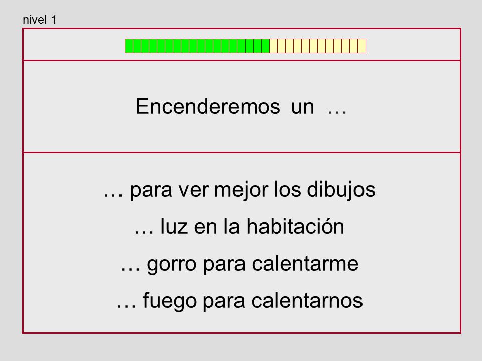 … para ver mejor los dibujos … luz en la habitación
