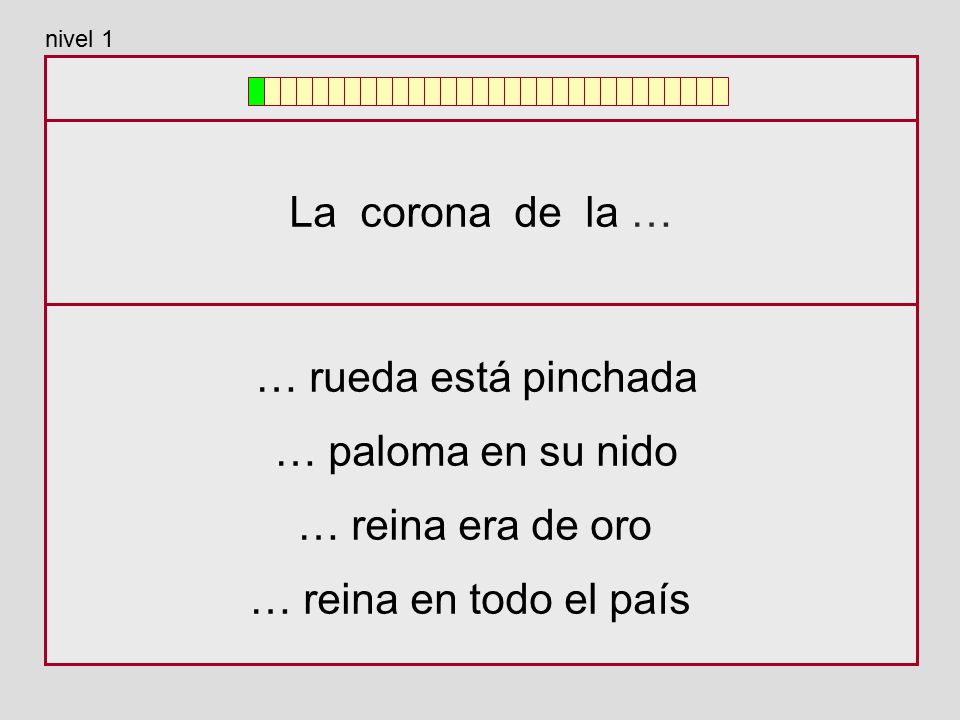 La corona de la … … rueda está pinchada … paloma en su nido