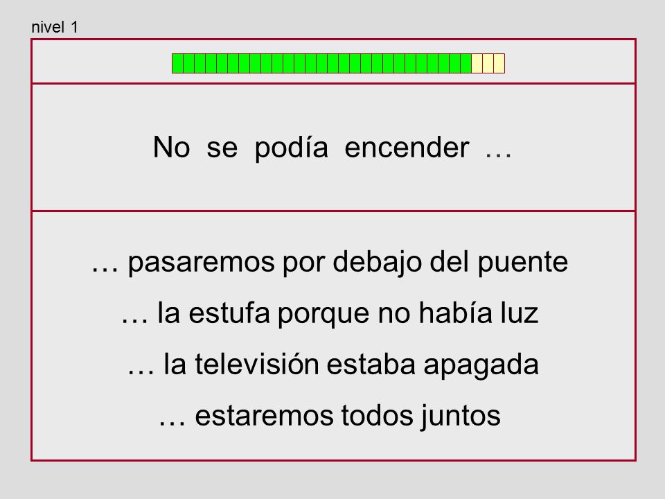 … pasaremos por debajo del puente … la estufa porque no había luz
