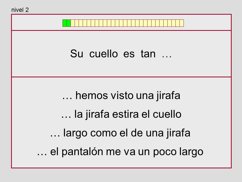 … hemos visto una jirafa … la jirafa estira el cuello