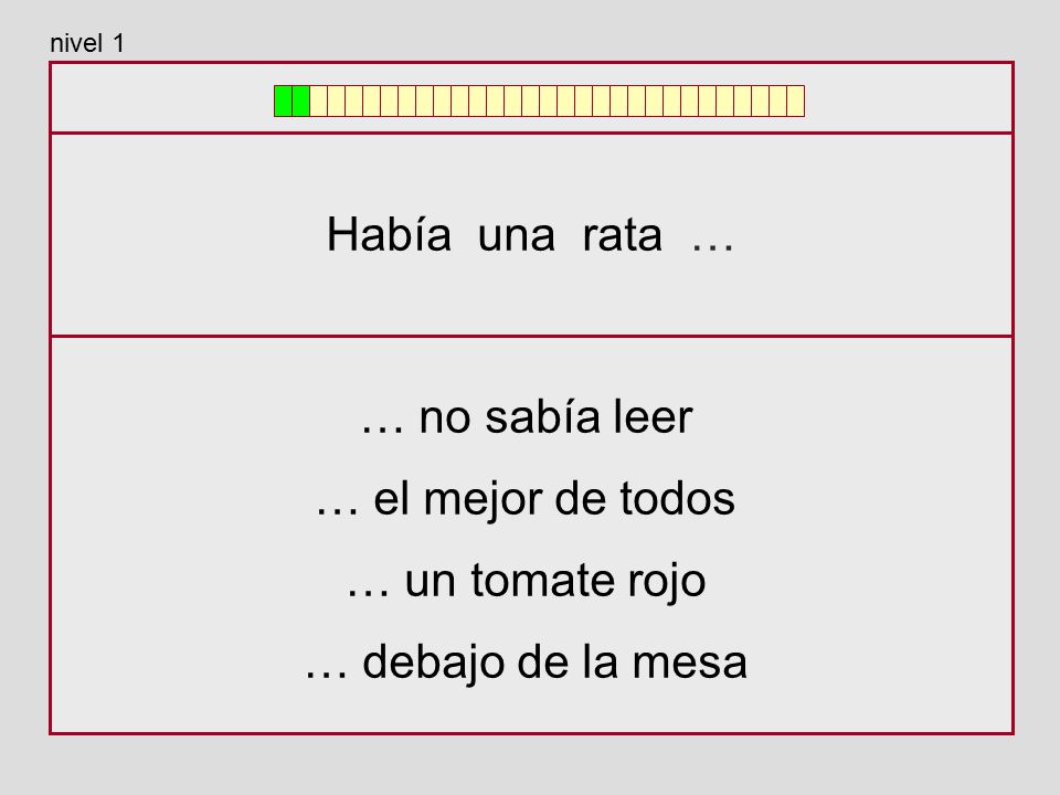 Había una rata … … no sabía leer … el mejor de todos … un tomate rojo