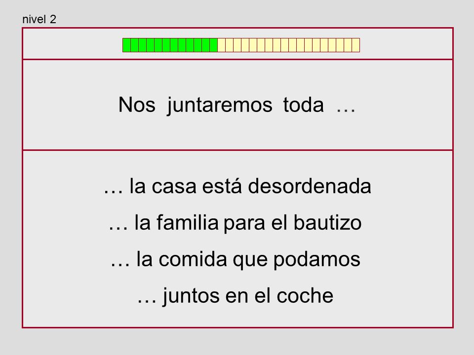 … la casa está desordenada … la familia para el bautizo