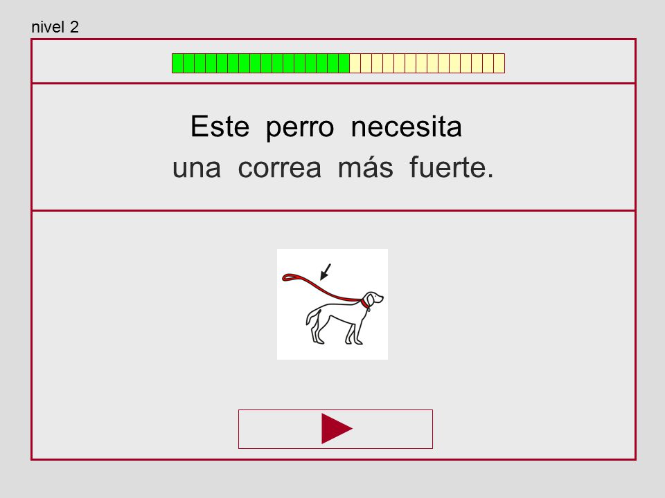nivel 2 Este perro necesita una correa más fuerte.