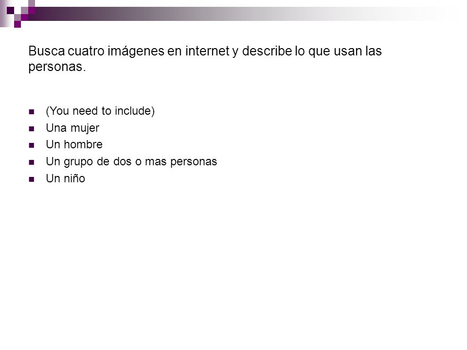 Busca cuatro imágenes en internet y describe lo que usan las personas.