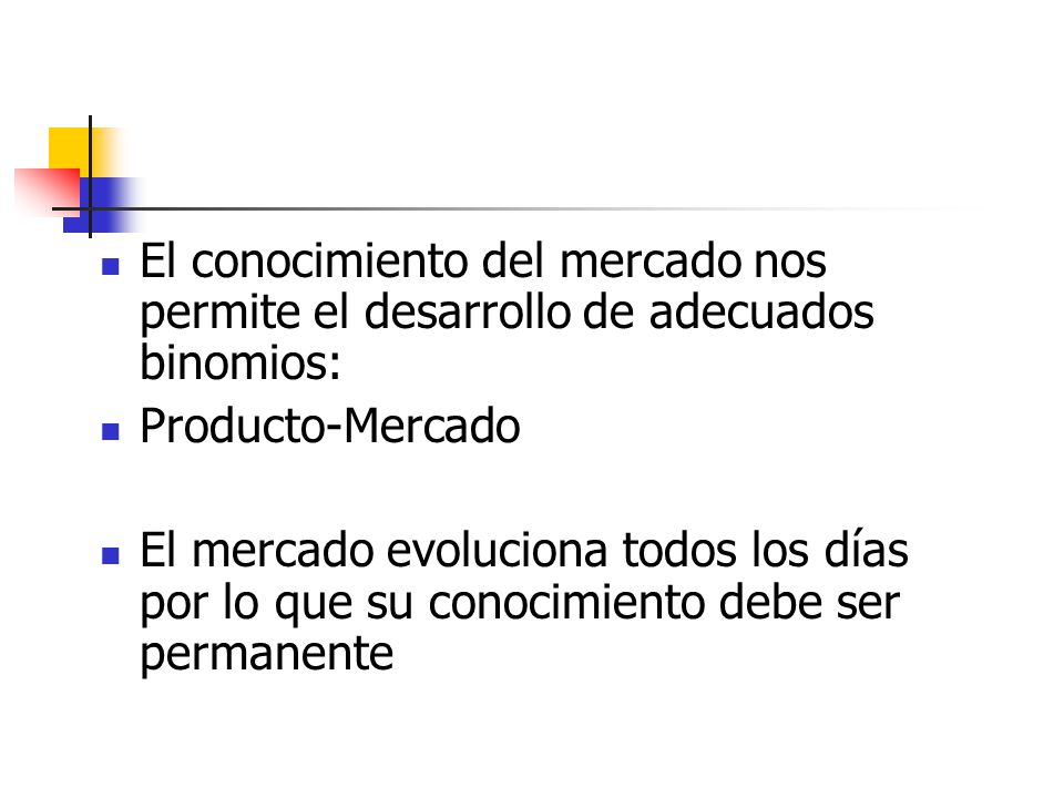 El conocimiento del mercado nos permite el desarrollo de adecuados binomios:
