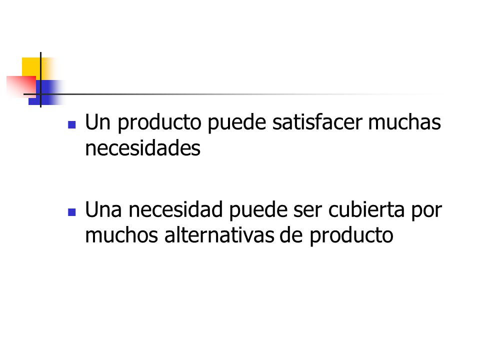 Un producto puede satisfacer muchas necesidades