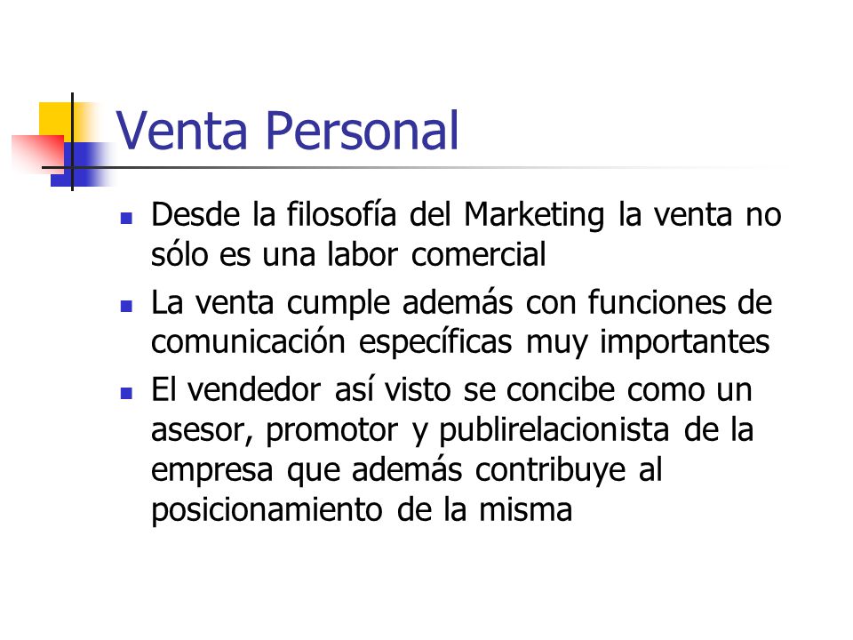 Venta Personal Desde la filosofía del Marketing la venta no sólo es una labor comercial.