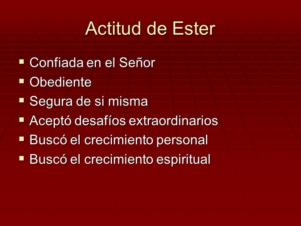 Actitud de Ester Confiada en el Señor Obediente Segura de si misma