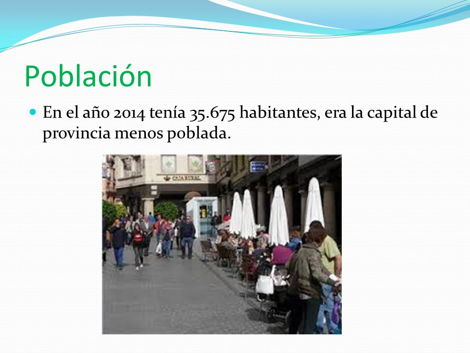 Población En el año 2014 tenía habitantes, era la capital de provincia menos poblada.