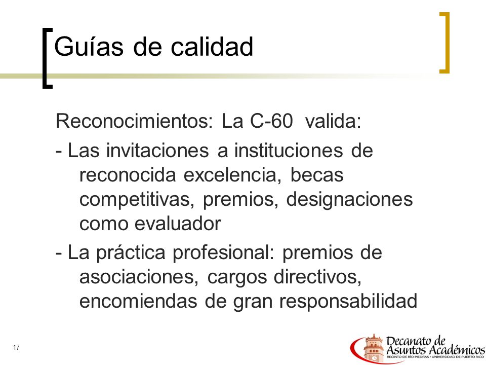 Guías de calidad Reconocimientos: La C-60 valida: