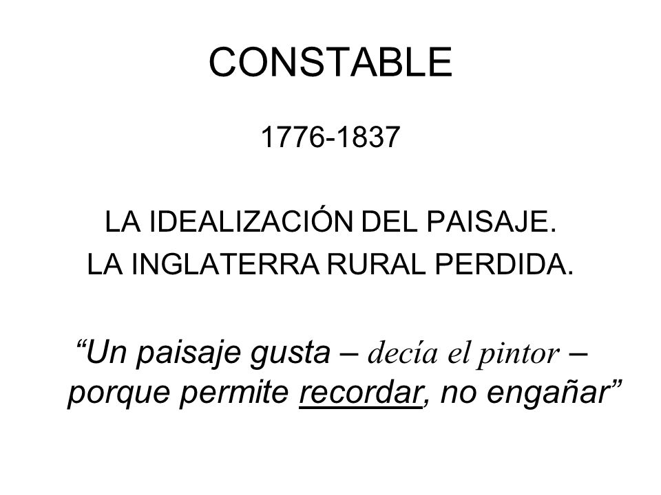 CONSTABLE LA IDEALIZACIÓN DEL PAISAJE. LA INGLATERRA RURAL PERDIDA.