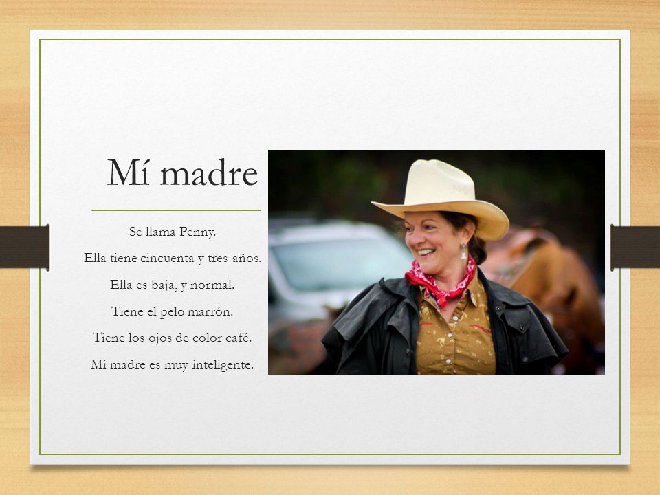 Mí madre Se llama Penny. Ella tiene cincuenta y tres años.