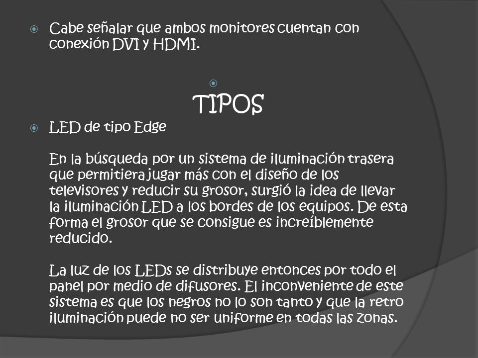 Cabe señalar que ambos monitores cuentan con conexión DVI y HDMI.