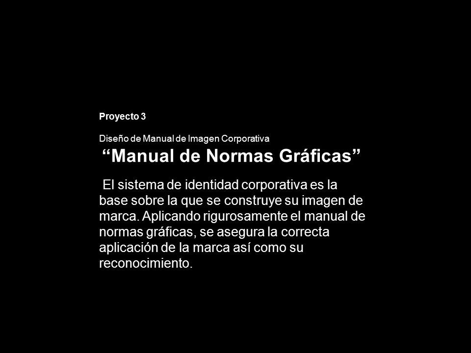 Proyecto 3 Diseño de Manual de Imagen Corporativa. Manual de Normas Gráficas