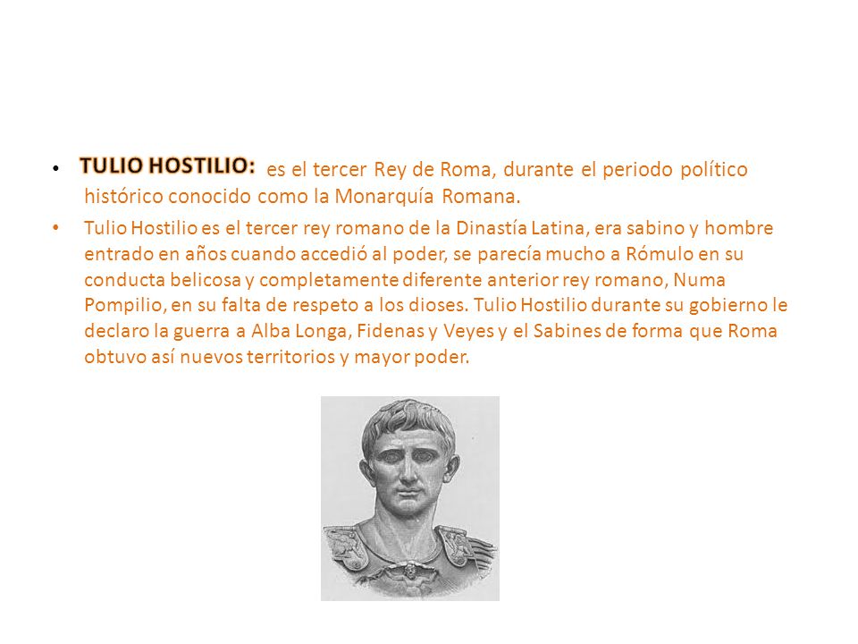 es el tercer Rey de Roma, durante el periodo político histórico conocido como la Monarquía Romana.