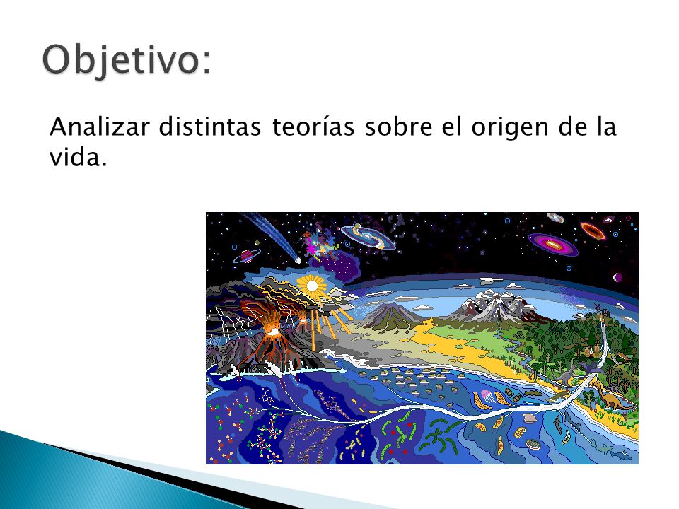 Objetivo: Analizar distintas teorías sobre el origen de la vida.