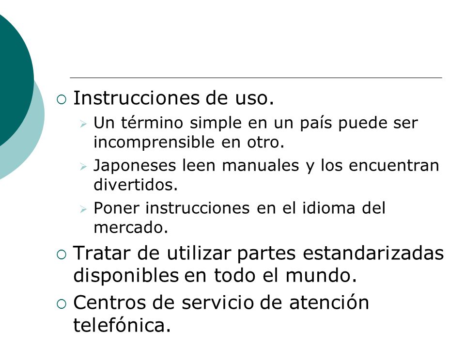 Tratar de utilizar partes estandarizadas disponibles en todo el mundo.