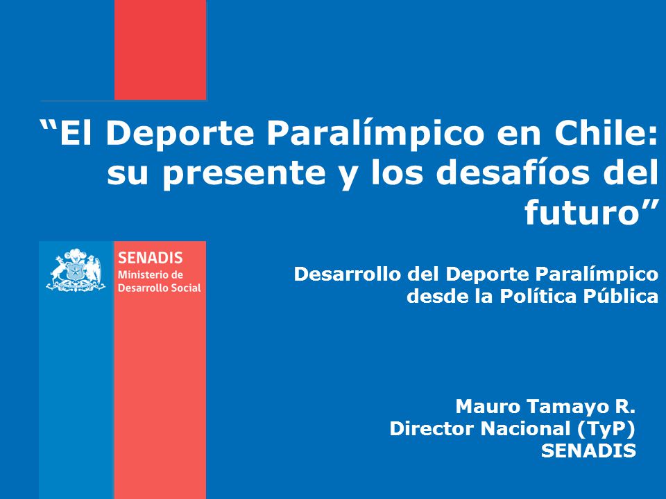 El Deporte Paralímpico en Chile: su presente y los desafíos del futuro Desarrollo del Deporte Paralímpico desde la Política Pública