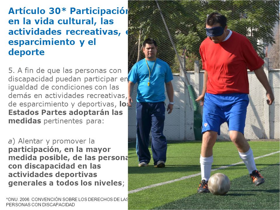 Artículo 30* Participación en la vida cultural, las actividades recreativas, el esparcimiento y el deporte