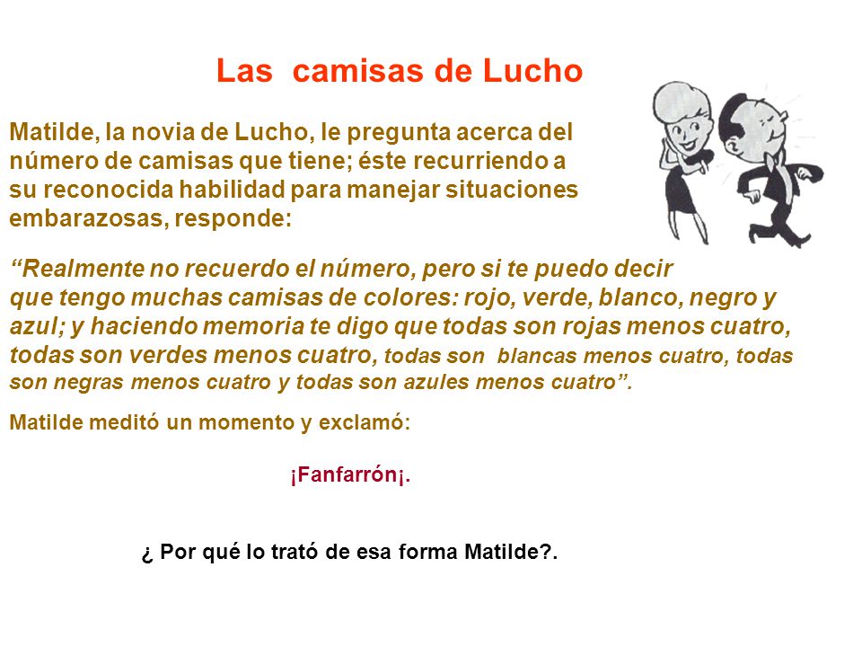Las camisas de Lucho Matilde, la novia de Lucho, le pregunta acerca del. número de camisas que tiene; éste recurriendo a.