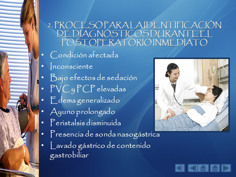 Bajo efectos de sedación PVC y PCP elevadas Edema generalizado