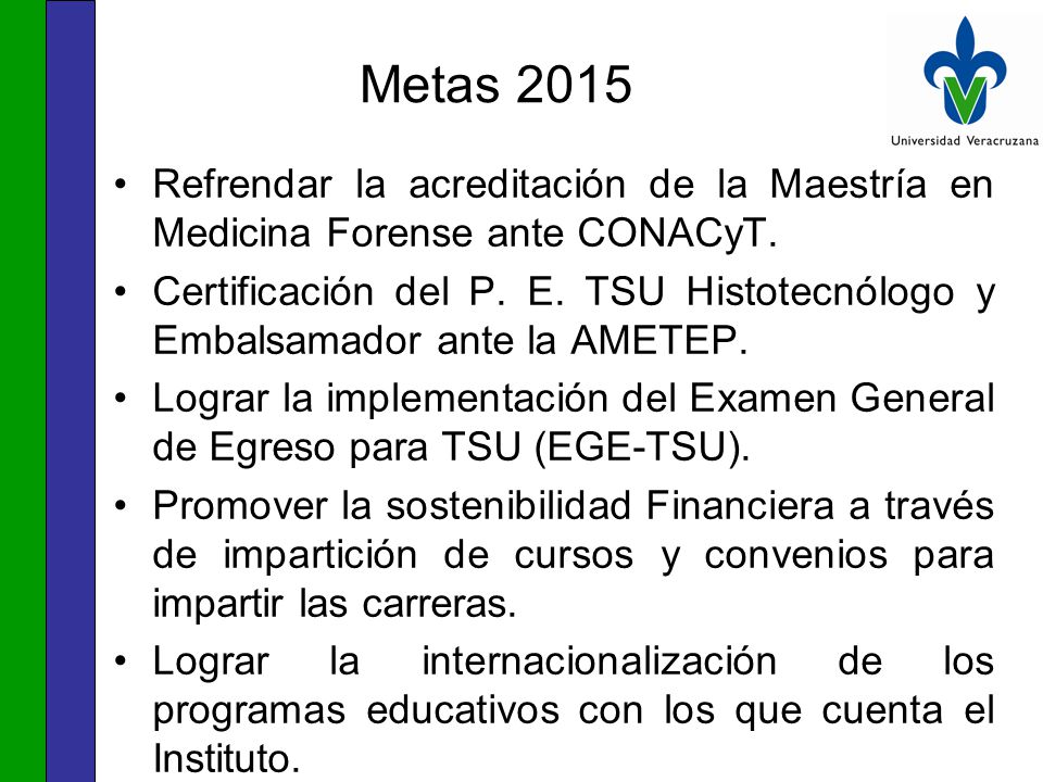 Metas 2015 Refrendar la acreditación de la Maestría en Medicina Forense ante CONACyT.