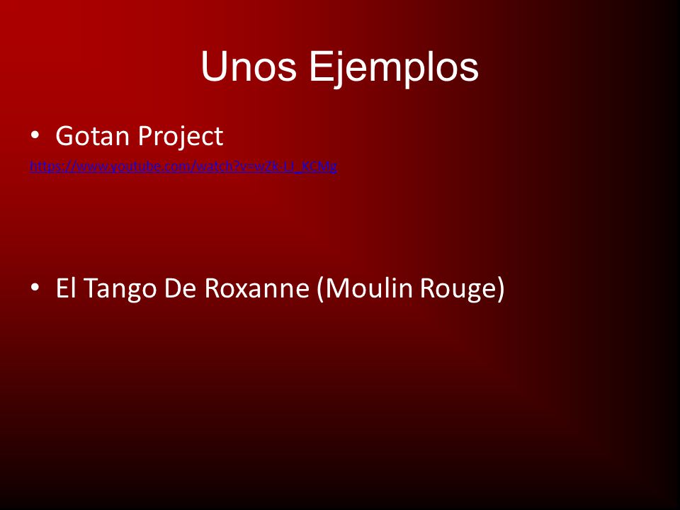 Unos Ejemplos Gotan Project El Tango De Roxanne (Moulin Rouge)