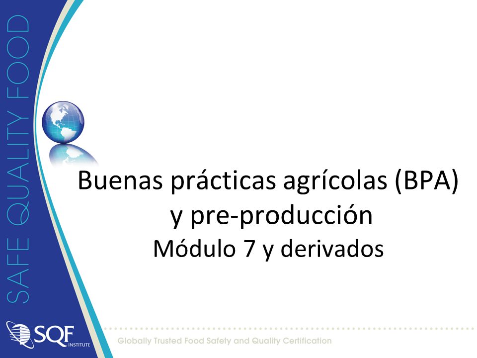 Buenas prácticas agrícolas (BPA) y pre-producción Módulo 7 y derivados