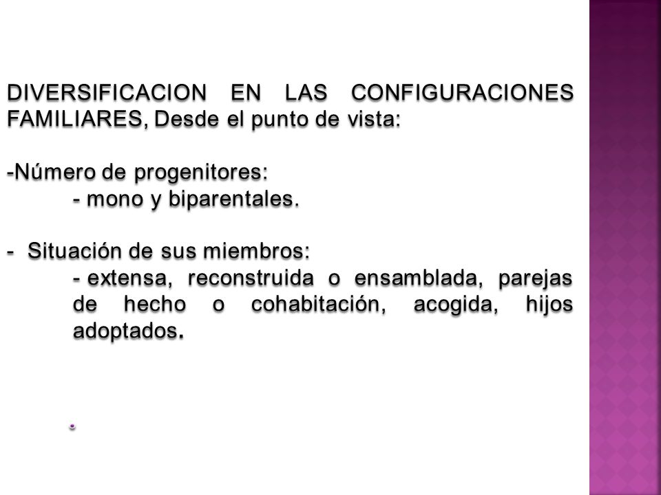 . DIVERSIFICACION EN LAS CONFIGURACIONES FAMILIARES, Desde el punto de vista: Número de progenitores: