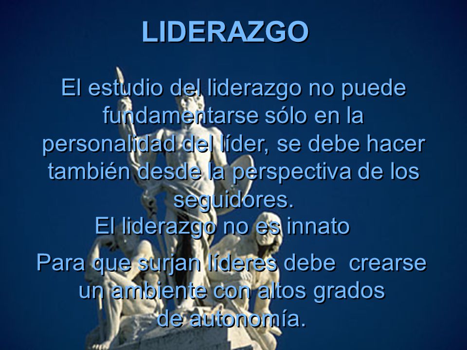 Para que surjan líderes debe crearse un ambiente con altos grados