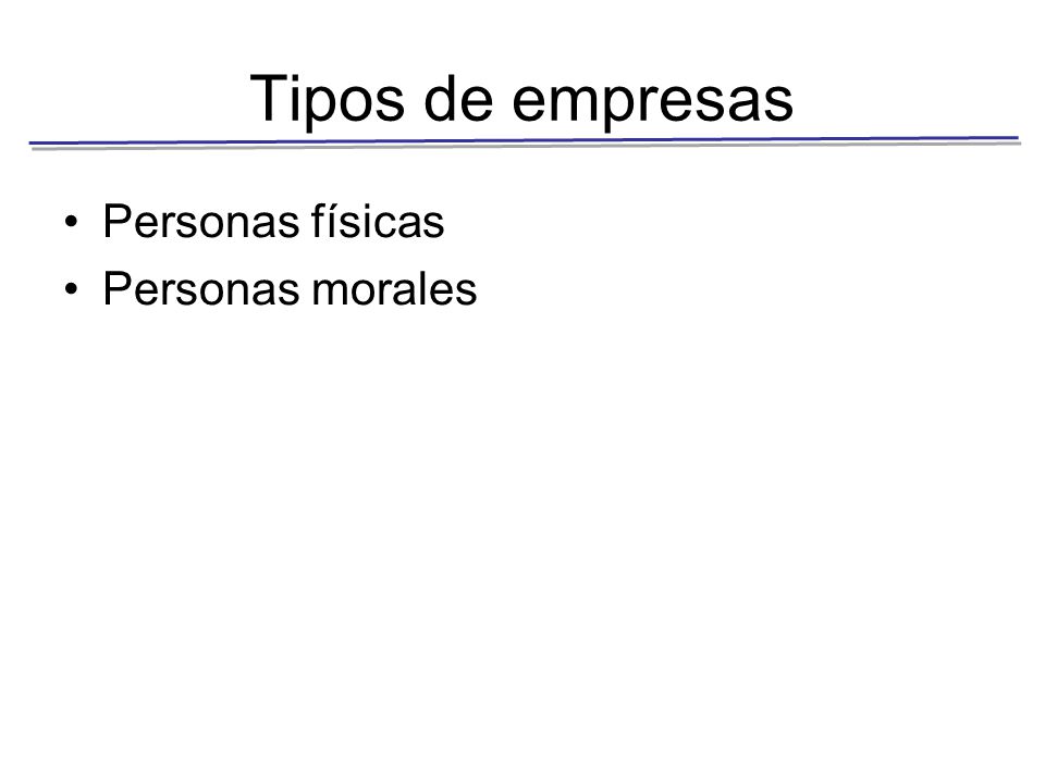 Tipos de empresas Personas físicas Personas morales