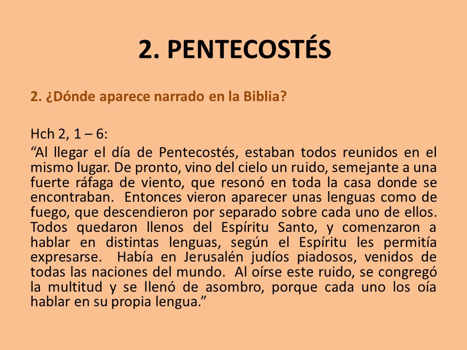 2. PENTECOSTÉS 2. ¿Dónde aparece narrado en la Biblia Hch 2, 1 – 6: