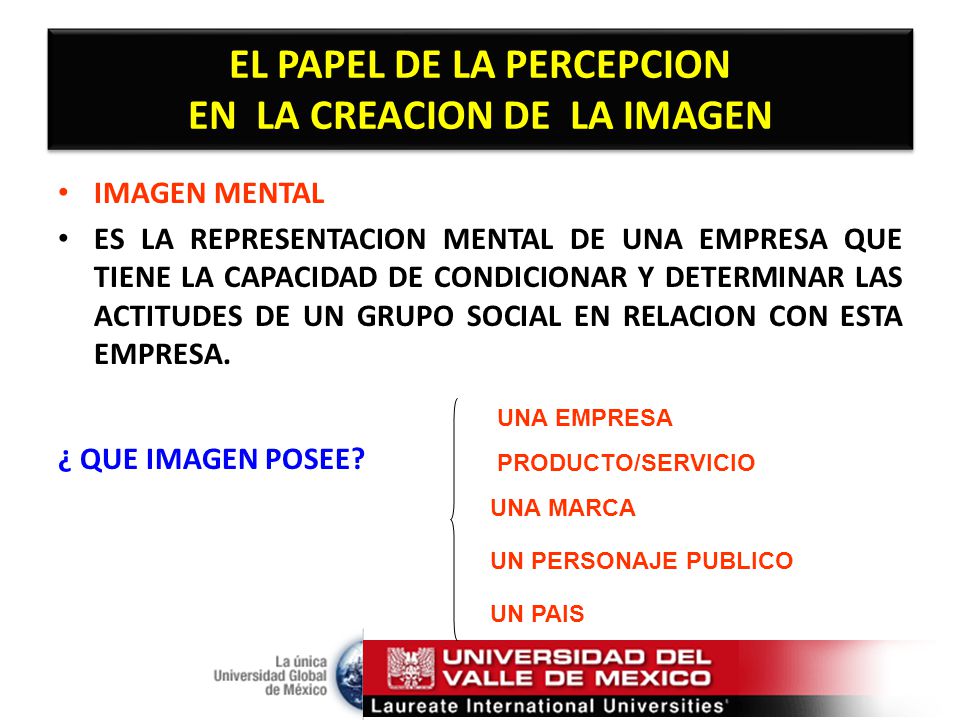EL PAPEL DE LA PERCEPCION EN LA CREACION DE LA IMAGEN