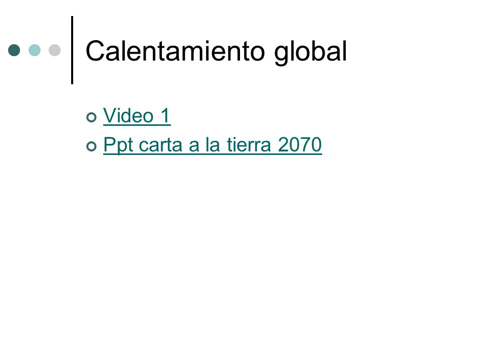 Calentamiento global Video 1 Ppt carta a la tierra 2070