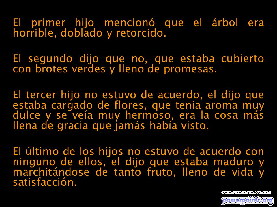 El primer hijo mencionó que el árbol era horrible, doblado y retorcido.