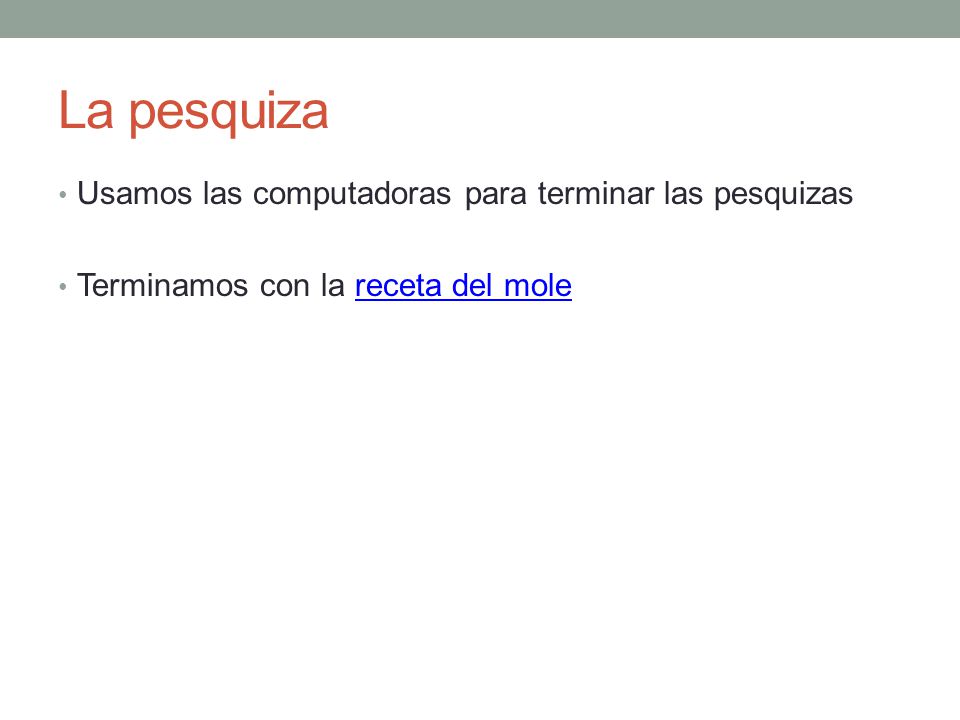 La pesquiza Usamos las computadoras para terminar las pesquizas
